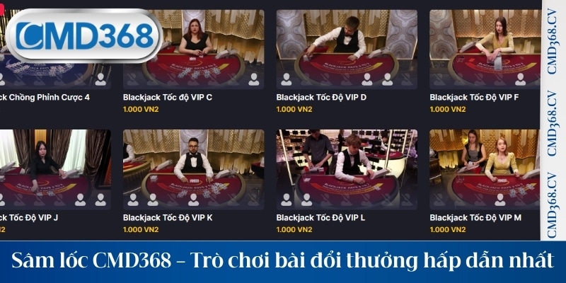 Sâm lốc CMD368 – Trò chơi bài đổi thưởng hấp dẫn nhất hiện nay