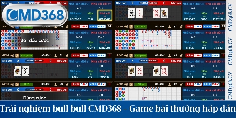Trải nghiệm bull bull CMD368 – game bài đổi thưởng hấp dẫn