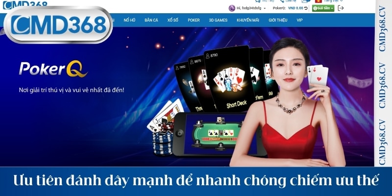 Ưu tiên đánh dây mạnh để nhanh chóng chiếm ưu thế trận đấu