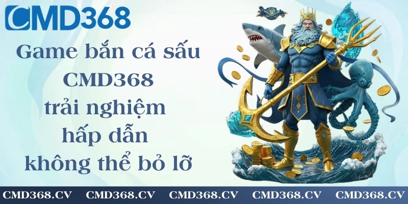 Game bắn cá sấu CMD368 - trải nghiệm hấp dẫn không thể bỏ lỡ