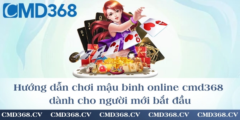 Hướng dẫn chơi mậu binh online dành cho người mới bắt đầu