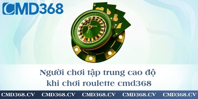 Người chơi tập trung cao độ khi chơi roulette cmd368